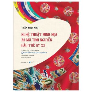 Nghệ Thuật Minh Họa Áo Mũ Thời Nguyễn Thế Kỷ XX