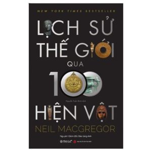 Lịch Sử Thế Giới Qua 100 Hiện Vật