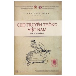 Chợ Truyền Thống Việt Nam Qua Tư Liệu Văn Bia